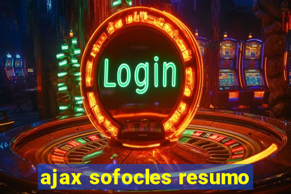 ajax sofocles resumo